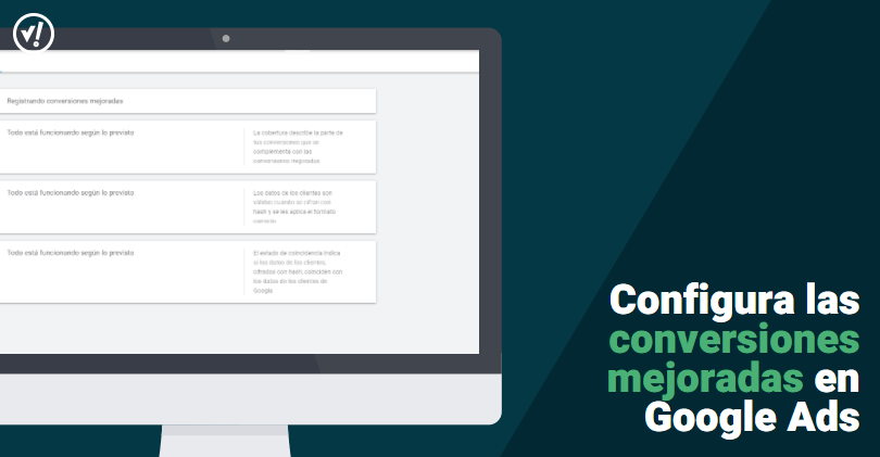 Aprende A Configurar Las Conversiones Mejoradas En Google Ads